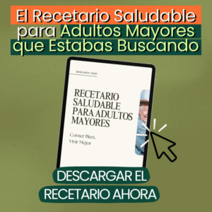 Recetario Nutritivo y Fácil para Adultos Mayores - 30 Días de Comidas Saludables y Deliciosas