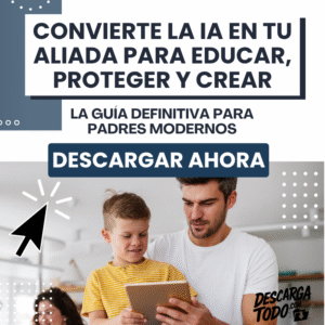 Curso Digital para Padres: Cómo Usar la Inteligencia Artificial para Mejorar la Educación de tus Hijos