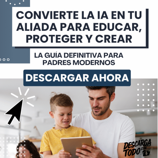Curso Digital para Padres: Cómo Usar la Inteligencia Artificial para Mejorar la Educación de tus Hijos